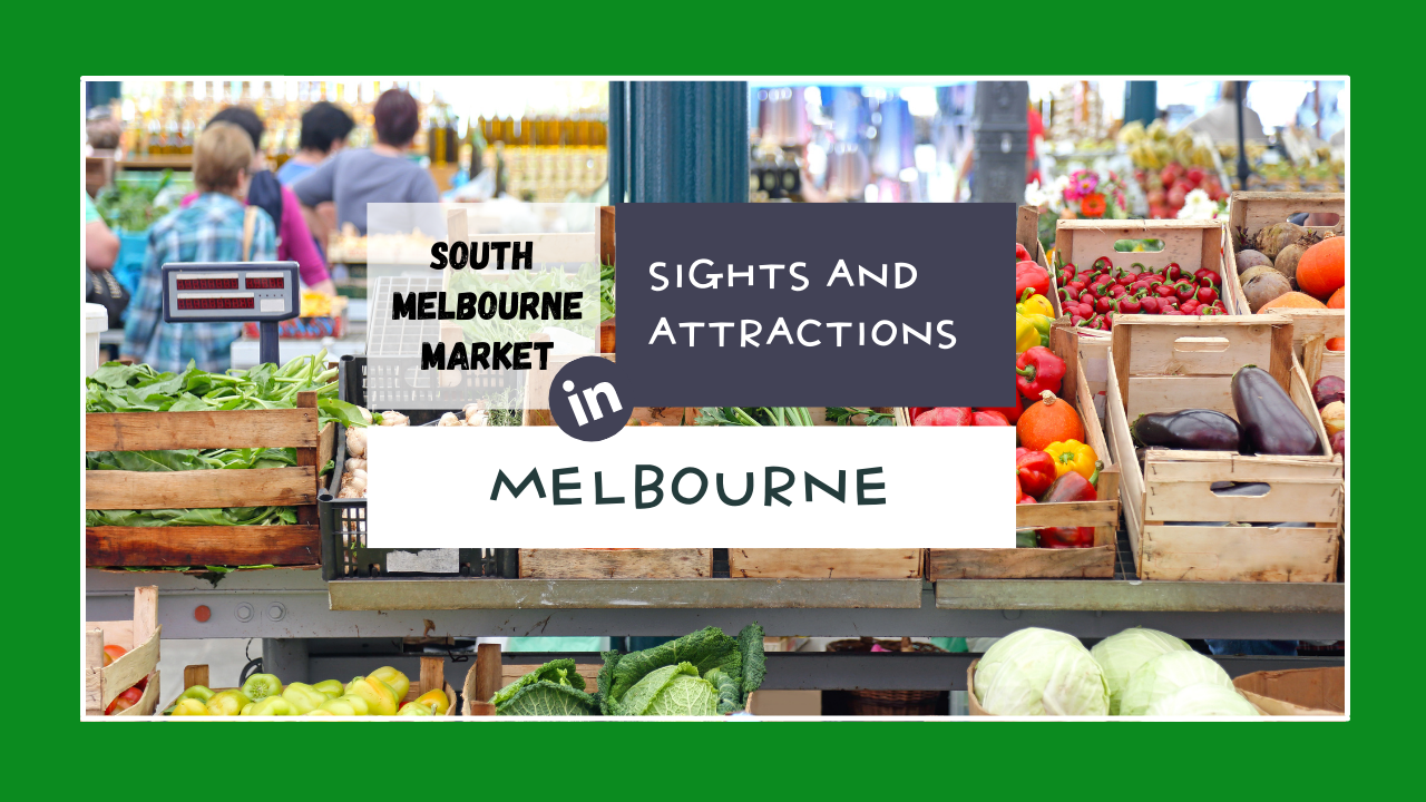 South Melbourne Market Trading Hours