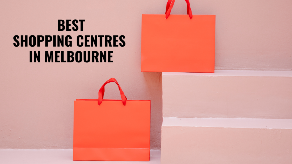 Best Shopping Centres In Melbourne 1024x576 